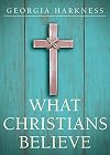 What Christians Believe