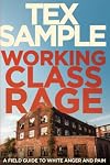 Working Class Rage: A Field Guide to White Anger and Pain