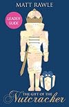 The Gift of the Nutcracker Leader Guide