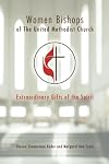Women Bishops of The United Methodist Church: Extraordinary Gifts of the Spirit