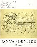 Les Cahiers De Calligraphie Et De Typographie   Jan Van De Velde Dit L'ancien