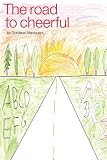 The Road To Cheerful The Story Of The New Cure For Dyslexics Spectrum Learners