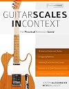 Guitar Scales in Context: The Practical Reference Guide