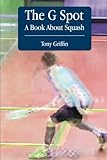 The G Spot A Book About Squash