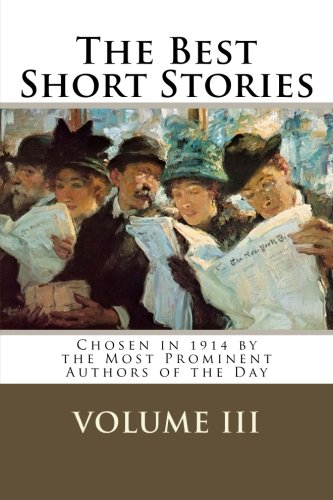 The Best Short Stories Volume III: Chosen in 1914 by the Most Prominent Authors of the Day book cover