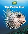 The Puffer Fish (Toxic Creatures)