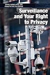 Surveillance and Your Right to Privacy (Spying, Surveillance, and Privacy in the 21st-century)