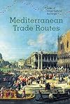 Mediterranean Trade Routes (Routes of Cross-Cultural Exchange)