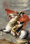 Napoleon Bonaparte (Great Military Leaders)
