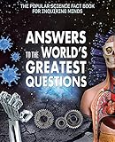 Answers To The Worlds Greatest Questions Popular Science Fact Book For Inquiring Minds