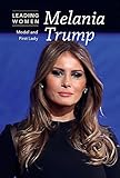 Melania Trump Model And First Lady Leading Women