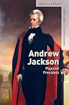 Andrew Jackson: Populist President (Hero or Villain? Claims and Counterclaims)
