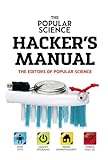 The Popular Science Hackers Manual Popular Science Guide For Hackers And Inventors
