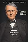 Thomas Edison: Inventor and Innovator (Great American Entrepreneurs)