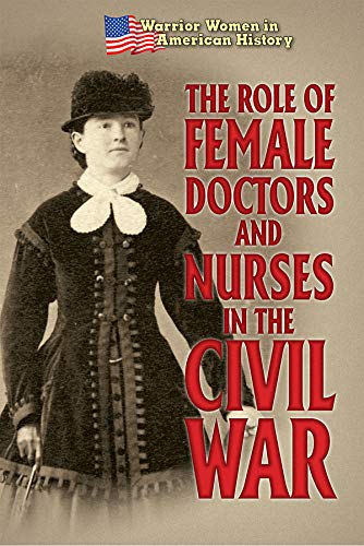 Cover of Role of Female Doctors and Nurses in the Civil War