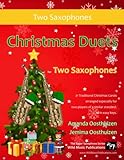 Christmas Duets For Two Saxophones 21 Duets Arranged For Two Equal Saxophones Of Intermediate Standard
