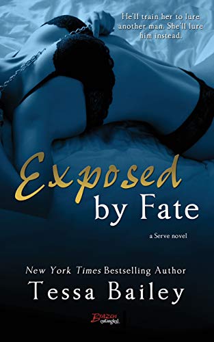 Exposed by Fate (By: Tessa Bailey) cover