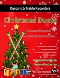Christmas Duets For Descant Soprano And Treble Alto Recorders 21 Traditional Christmas Carols Arranged For Equal Descant And Treble Recorder Players Of Intermediate Standard All In Easy Keys