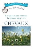 Le Guide Des Plantes Toxiques Pour Les Chevaux