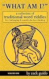What Am I? - A Collection Of Traditional Word Riddles - VOLUME ONE