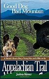 Good dog, bad mountain : a memoir about a dog, a young man, and a hike on the Appalachian Trail