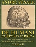 De Humani Corporis Fabrica De Larchitecture Du Corps Humain Facsimile De La Version Revisee De 1555 Vol 2 De 2