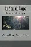 Au Nom Du Corps