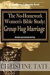 The No-Homework Women's Bible Study: Group Hug Marriage