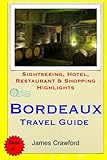 Bordeaux Travel Guide Sightseeing Hotel Restaurant Shopping Highlights