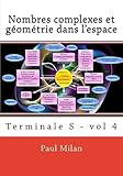 Nombres Complexes Et G%C3%A9om%C3%A9trie Dans L'espace: Volume 4