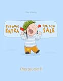 Por Aqui Entra Por Aqui Sale Entra Qui Esce L Libro Infantil Ilustrado Espaolitaliano Edicin Bilinge