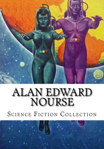 Alan Edward Nourse, Science Fiction Collection book cover