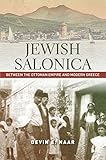 Jewish Salonica Between The Ottoman Empire And Modern Greece