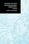 Beyond the Pass: Economy, Ethnicity, and Empire in Qing Central Asia, 1759-1864