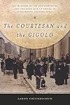 The Courtesan and the Gigolo: The Murders in the Rue Montaigne and the Dark Side of Empire in Nineteenth-Century Paris