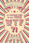 WTF?!: An Economic Tour of the Weird