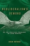 Neoliberalism's Demons: On the Political Theology of Late Capital