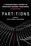 Partitions: A Transnational History of Twentieth-Century Territorial Separatism