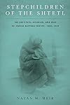 Stepchildren of the Shtetl: The Destitute, Disabled, and Mad of Jewish Eastern Europe, 1800-1939 (Stanford Studies in Jewish History and Culture)