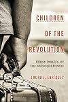Children of the Revolution: Violence, Inequality, and Hope in Nicaraguan Migration (in Everyday Life)