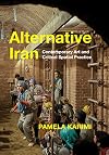 Alternative Iran: Contemporary Art and Critical Spatial Practice