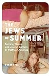 The Jews of Summer: Summer Camp and Jewish Culture in Postwar America (Stanford Studies in Jewish History and Culture)