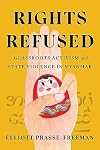 Rights Refused: Grassroots Activism and State Violence in Myanmar (Stanford Studies in Human Rights)