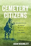 Cemetery Citizens: Reclaiming the Past and Working for Justice in American Burial Grounds