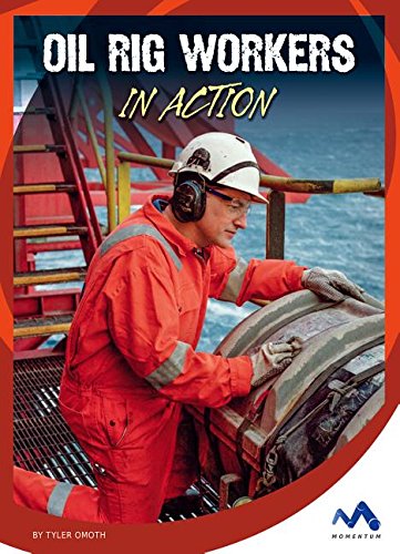 Cover of Oil Rig Workers in Action