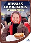 Russian Immigrants: In Their Shoes (Immigrant Experiences)