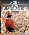 Upland Bird Hunting (Into the Wild Outdoors)