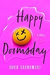 Happy Doomsday: A Novel