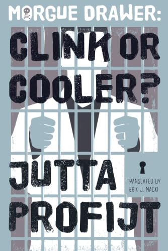 Morgue Drawer: Clink or Cooler?
