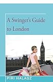 A Swingers Guide To London